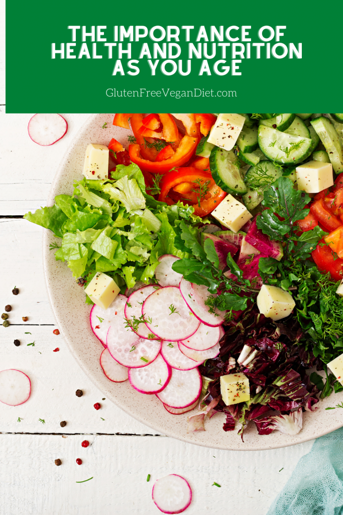 The Importance of Health and Nutrition as You Age